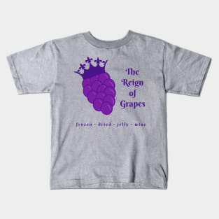 The Reign Of Grapes Kids T-Shirt